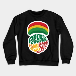 Reggae is my soul Crewneck Sweatshirt